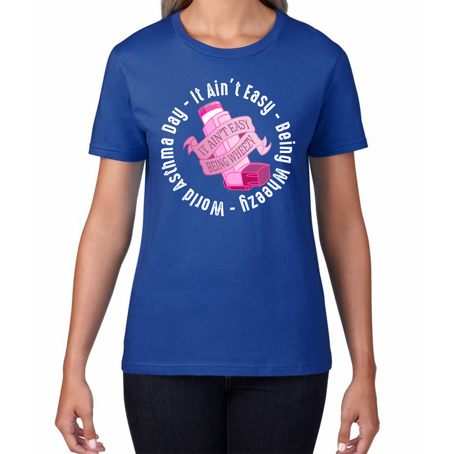 It Ain't Easy Being Wheezy World Asthma Day T Shirt