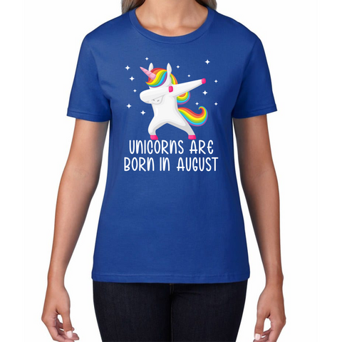 Unicorns Are Born In August Dabbing Unicorn Funny Birthday Month Novelty Slogan Womens Tee Top