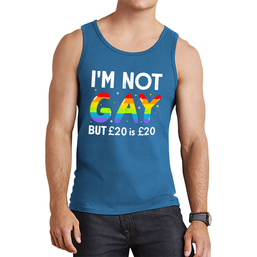 I'm Not Gay But 20 Quid is 20 Quid Tank Top