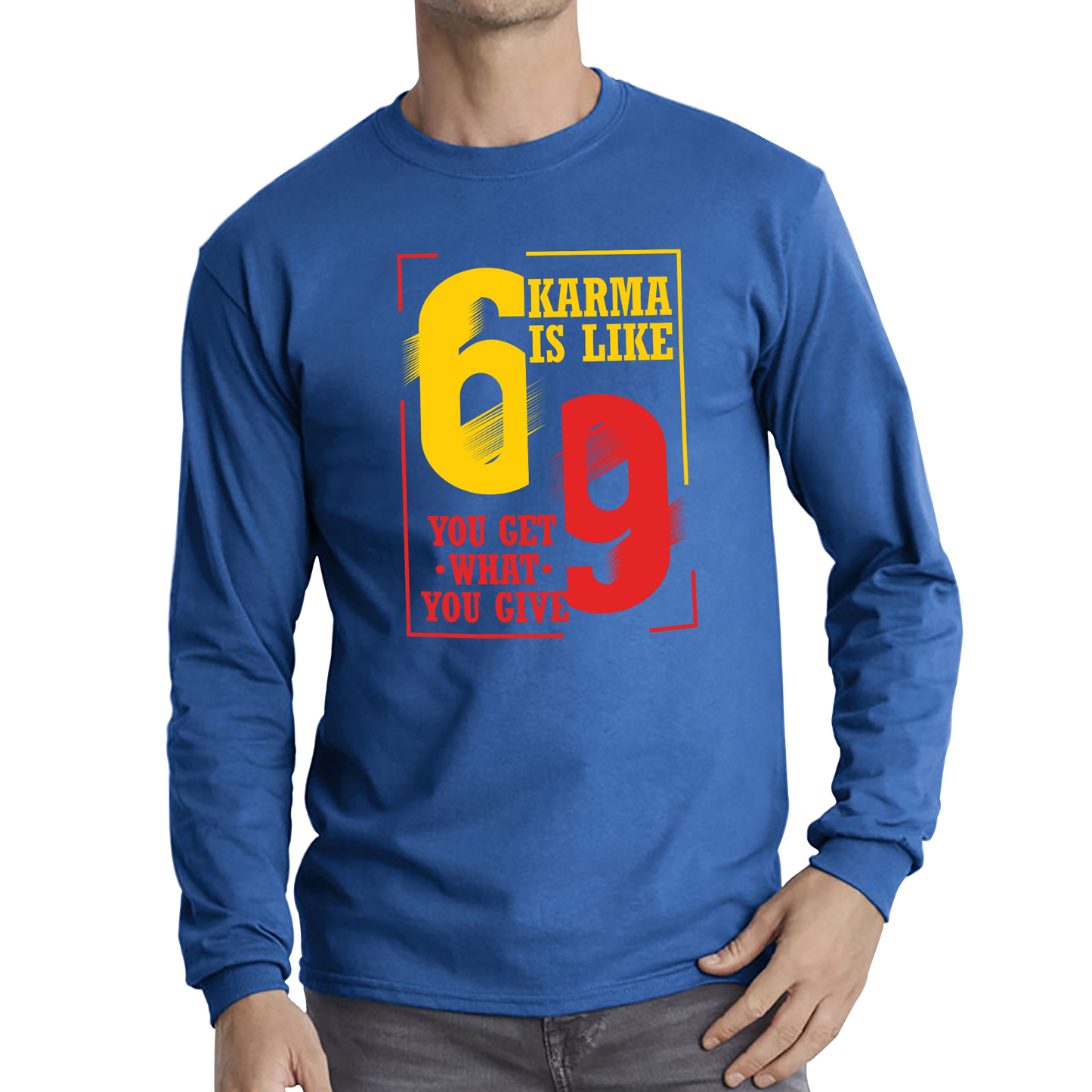 Karma Is Like 69 You Get What You Give Funny T Shirt