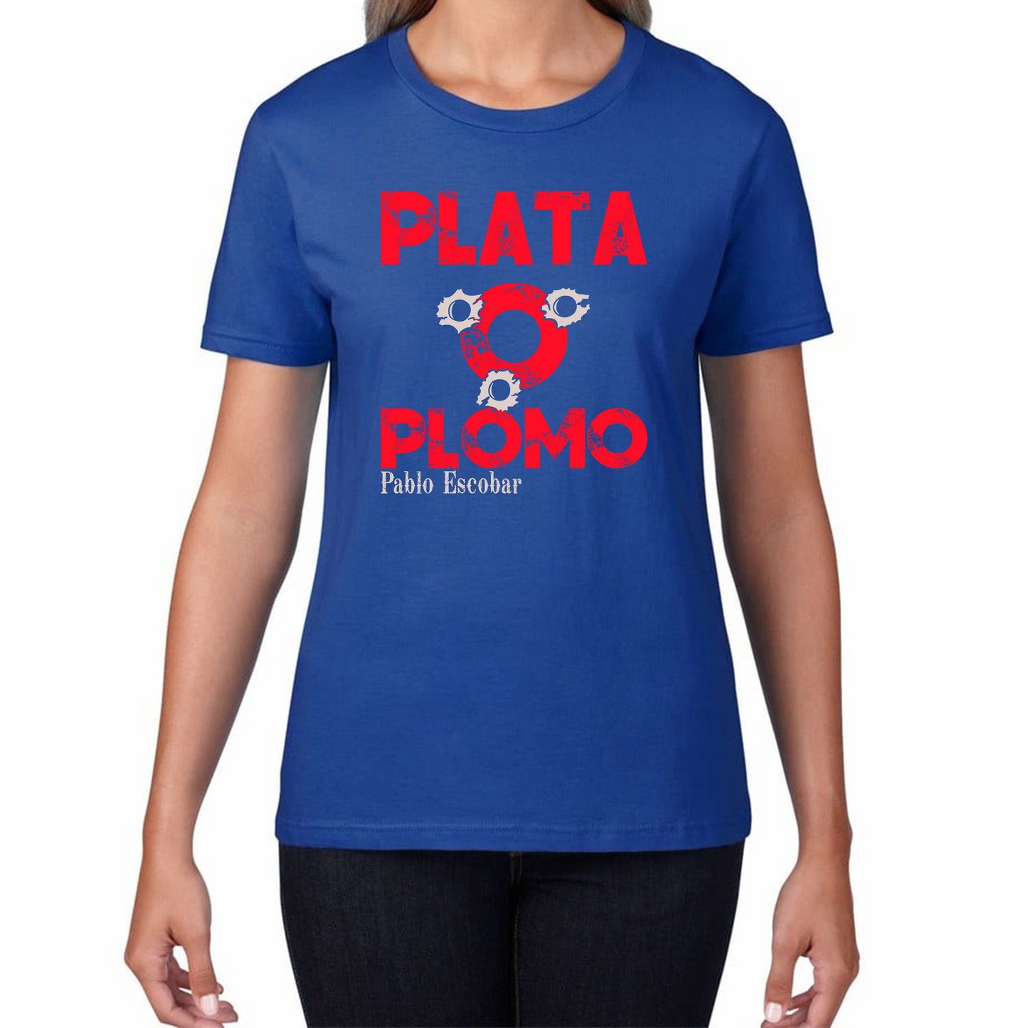 Plata O Plomo T Shirt