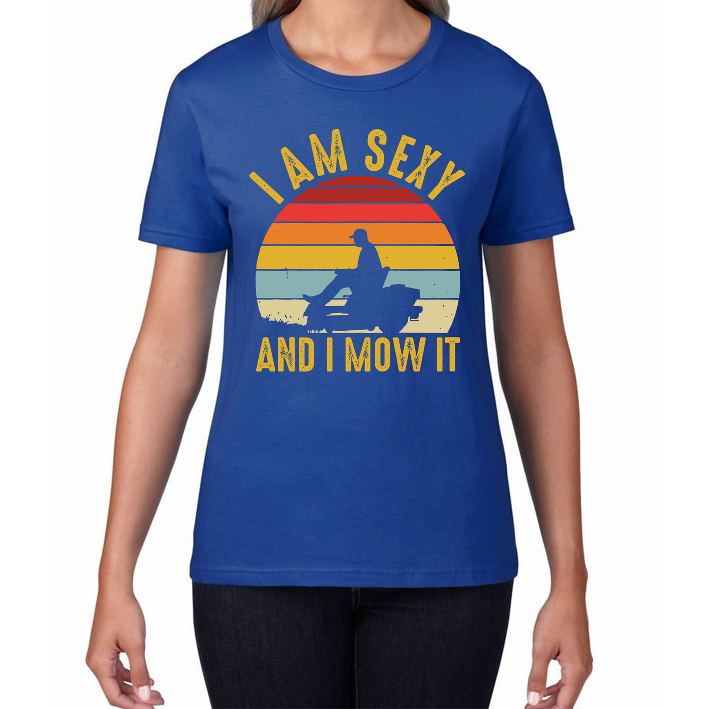 I'm Sexy And I Mow It Funny T Shirt