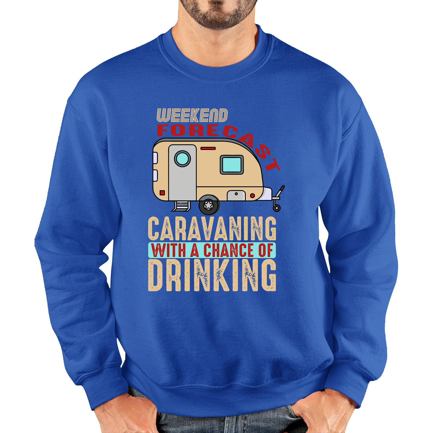 Weekend Forecast Caravanning With A Chace Of Drinking Sweatshirt