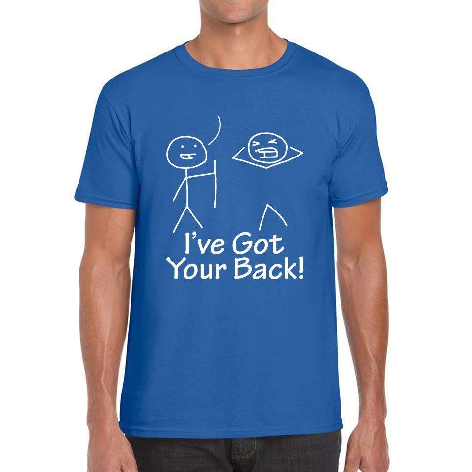 I've Got Your Back Funny T Shirt
