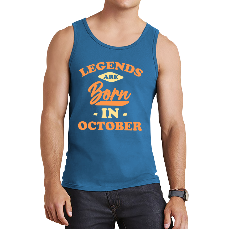 Legends Are Born In October Funny October Birthday Month Novelty Slogan Tank Top