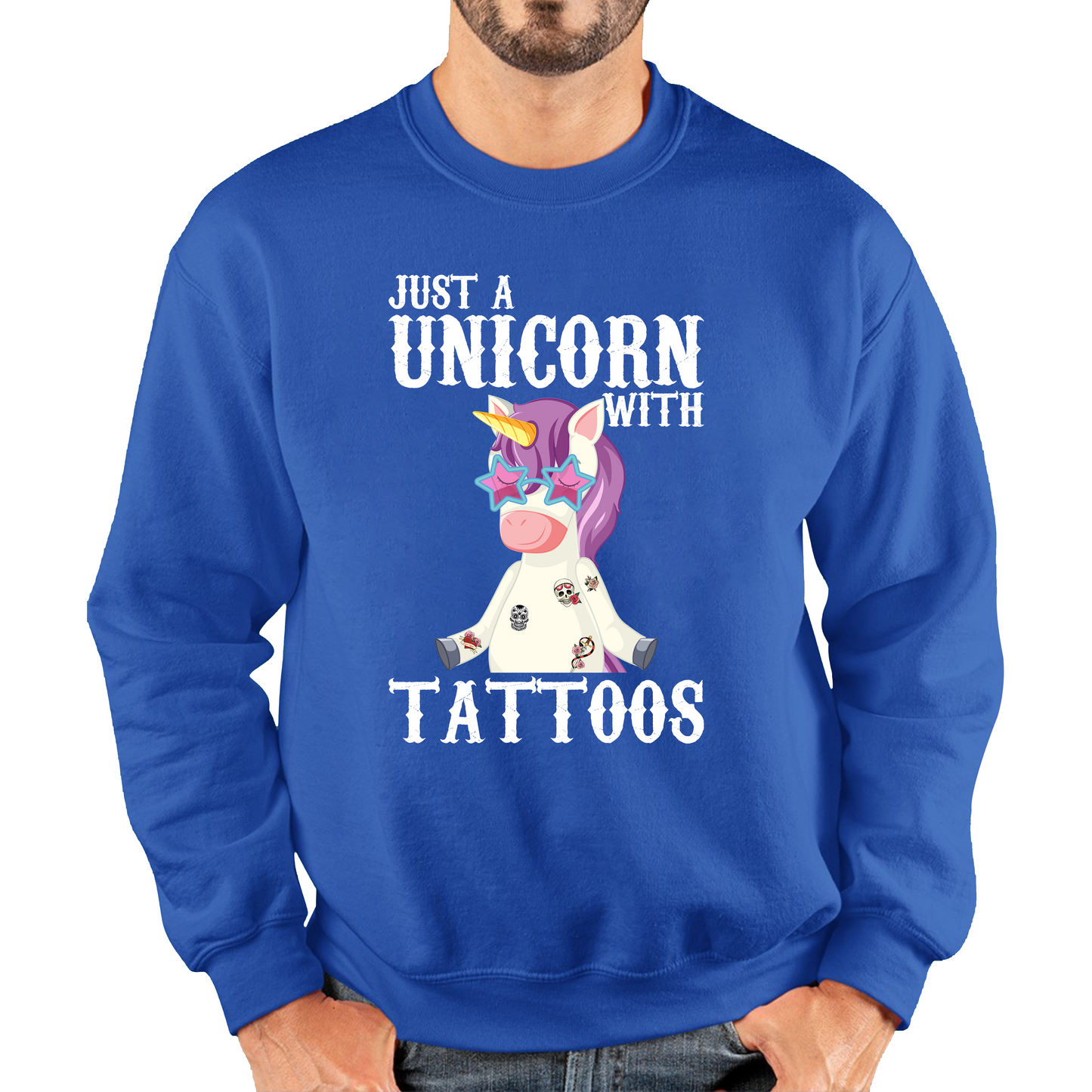 Just A Unicorn With Tattoos Rainbow Horse & Pony Lover Magic Believer Unisex Sweatshirt