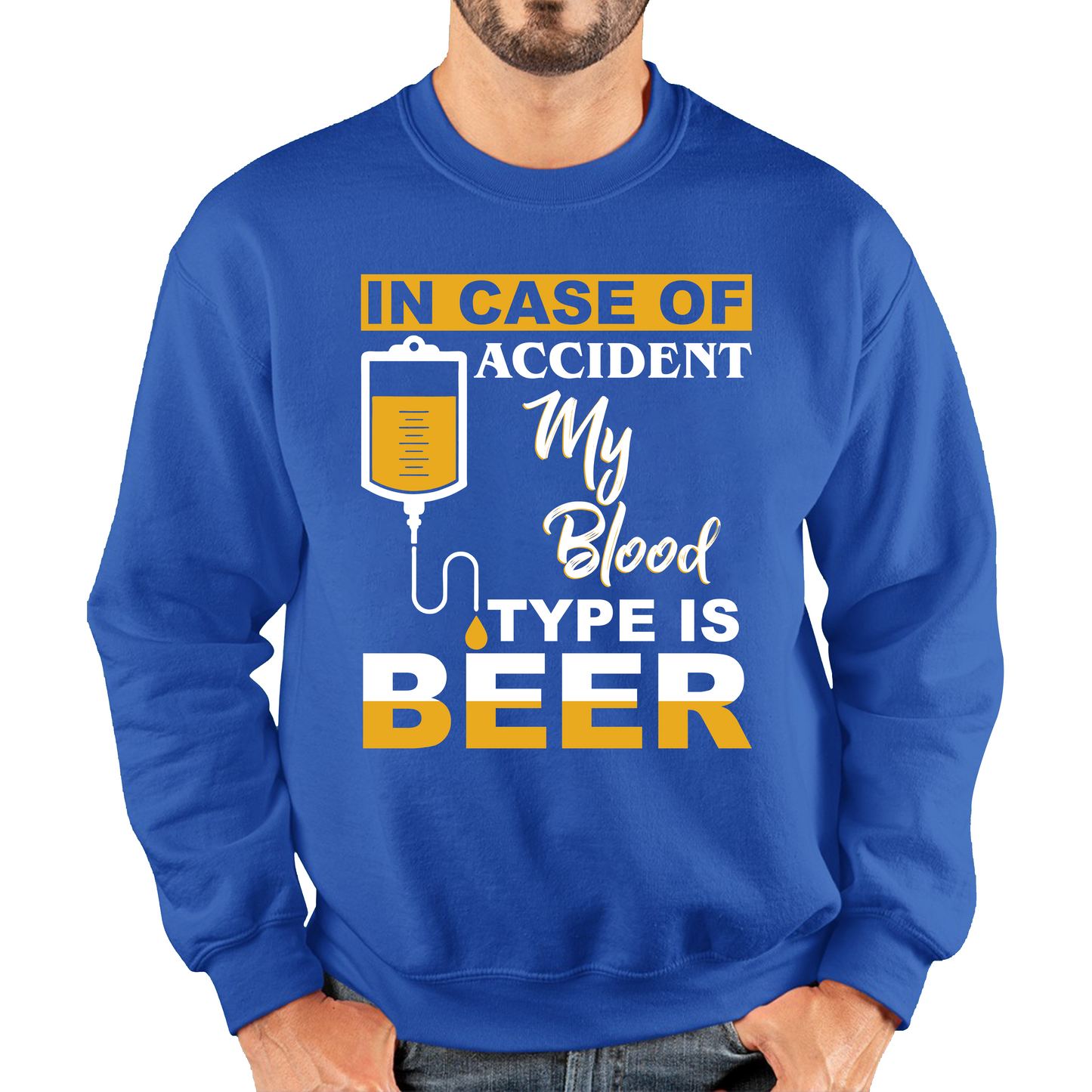 In Case Of Accident My Blood Type Is Beer Funny Sweatshirt