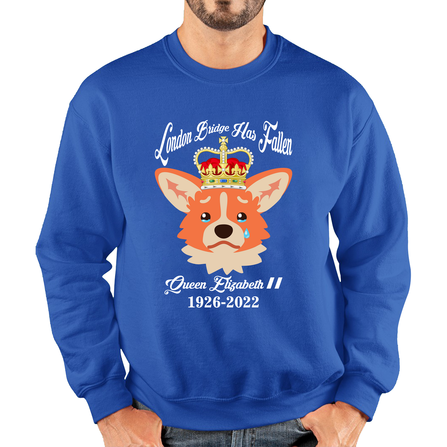 London Bridge Has Fallen Queen Elizabeth II Queen's Sad Corgi Dog Royal Highness Unisex Sweatshirt