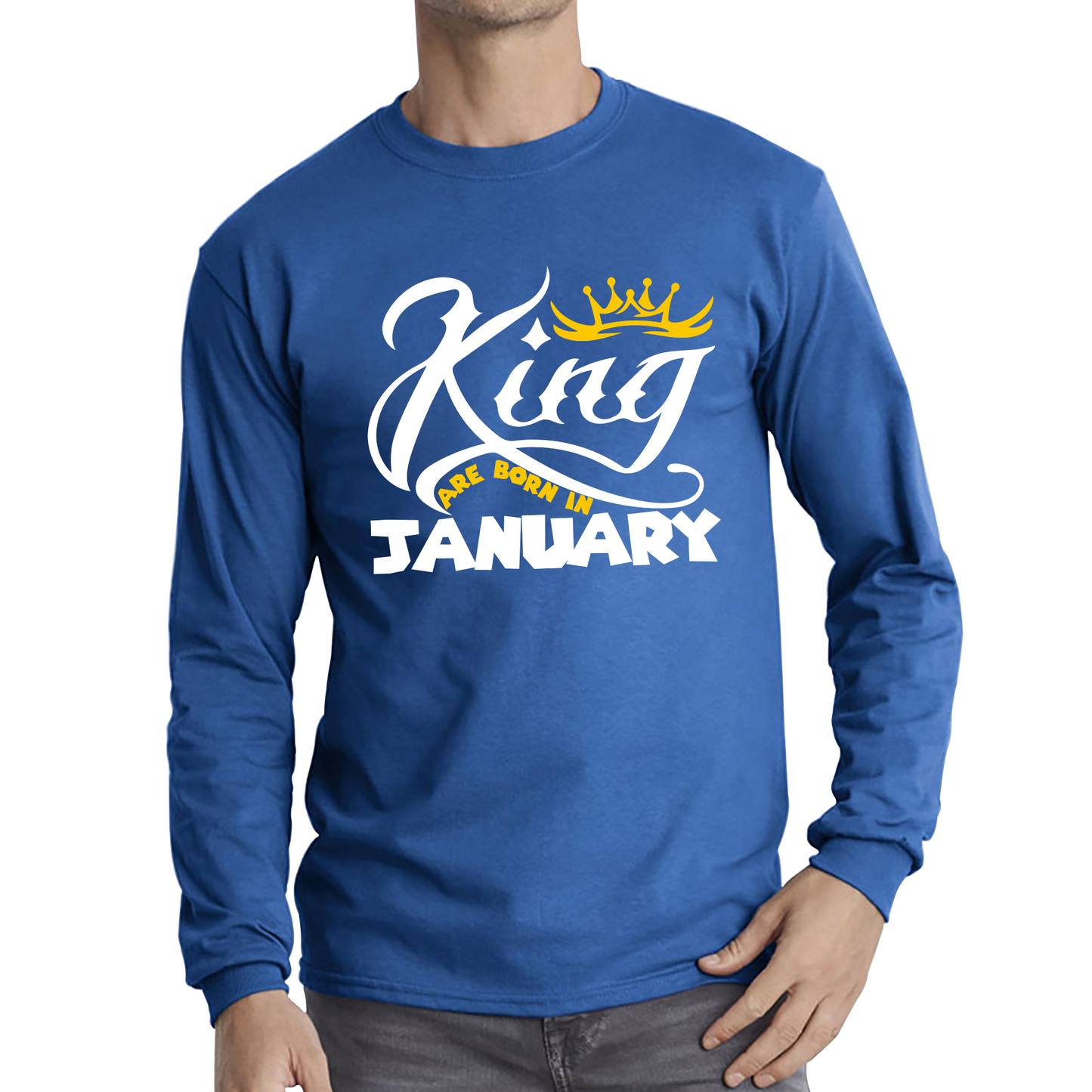 King Are Born In January Funny Birthday Month January Birthday Sayings Quotes Long Sleeve T Shirt