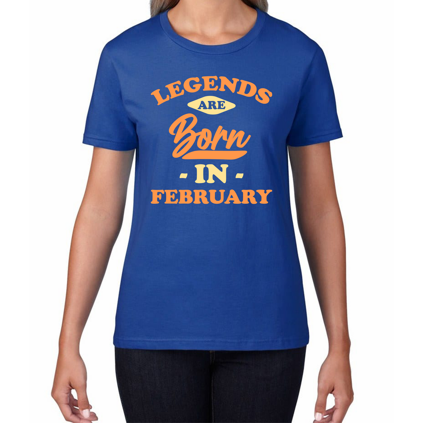 Legends Are Born In February Funny February Birthday Month Novelty Slogan Womens Tee Top