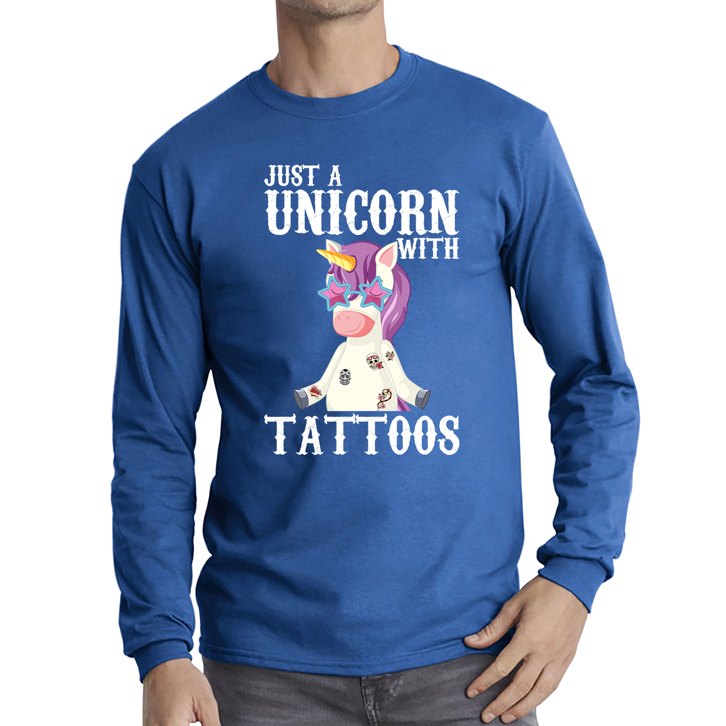Just A Unicorn With Tattoos Rainbow Horse & Pony Lover Magic Believer Long Sleeve T Shirt