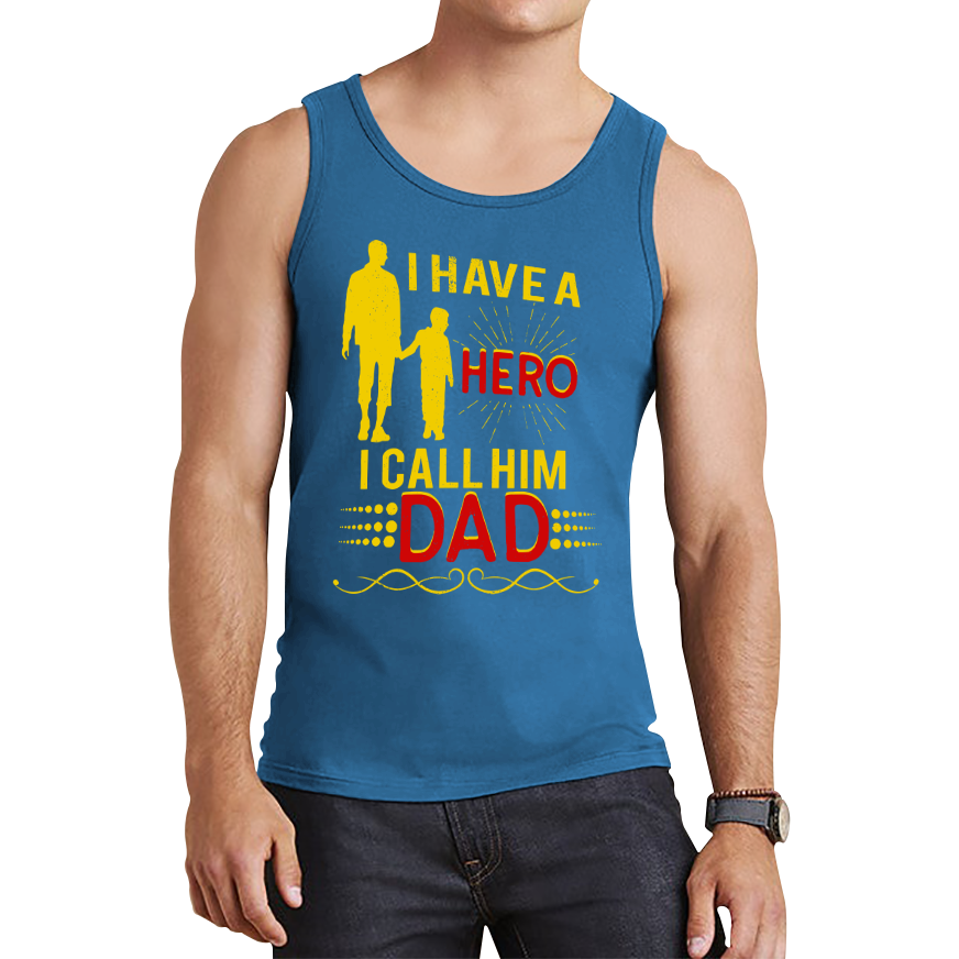 I Have A Hero I Call Him Dad Tank Top