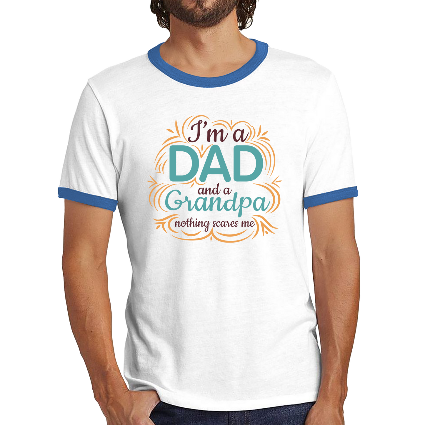I'm A Dad And a Grandpa Nothing Scares Me Shirt,Funny And Vintagae Grandpa Ringer T Shirt