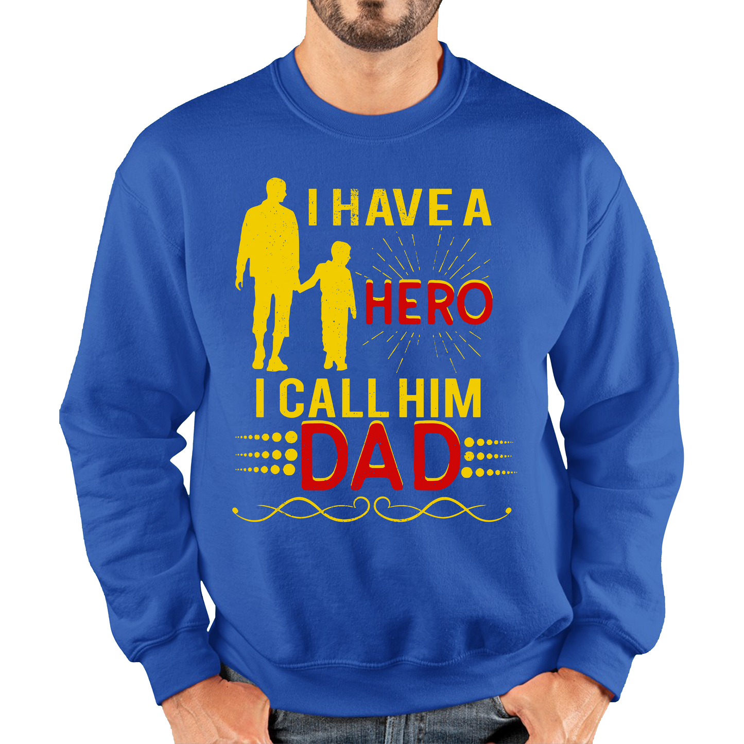 I Have A Hero I Call Him Dad Sweatshirt