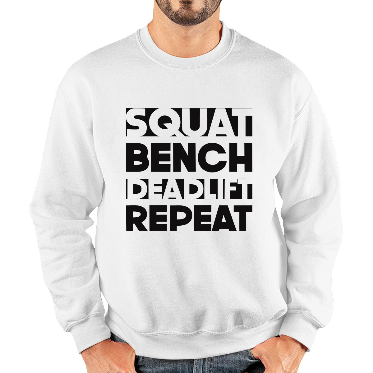 Squat Bench Deadlift Repeat Gym Weightlifting Training Motivational Quote Fitness Workout Unisex Sweatshirt
