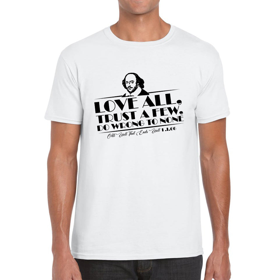 William Shakespeare Floating Quote All's Well That Ends Well Love All, Trust A Few, Do Wrong To None National Shakespeare Day Mens Tee Top