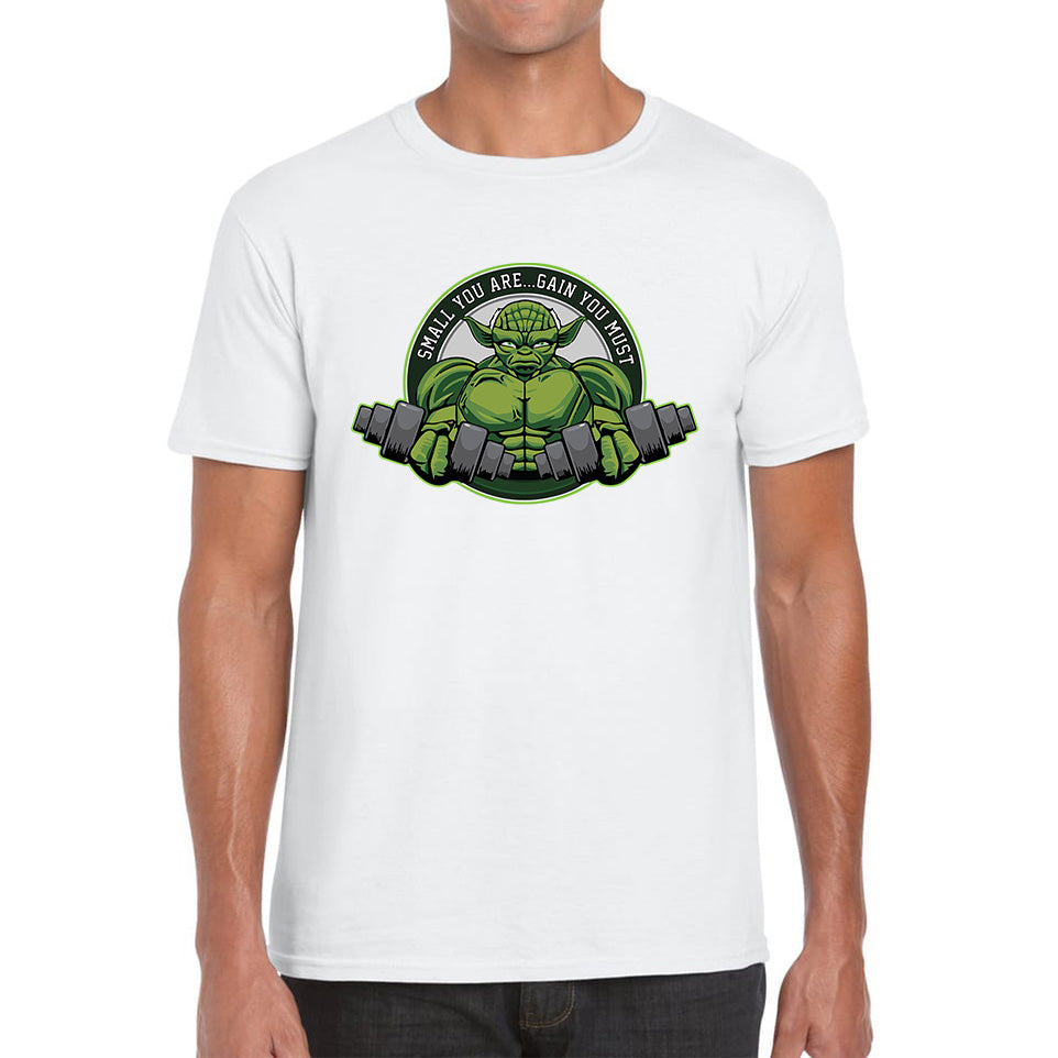 Small You Are Gain You Must Yoda Lifting Star Wars Dagobah Gym Fitness Bodybuilding Jedi Master Star Wars Day 46th Anniversary Mens Tee Top