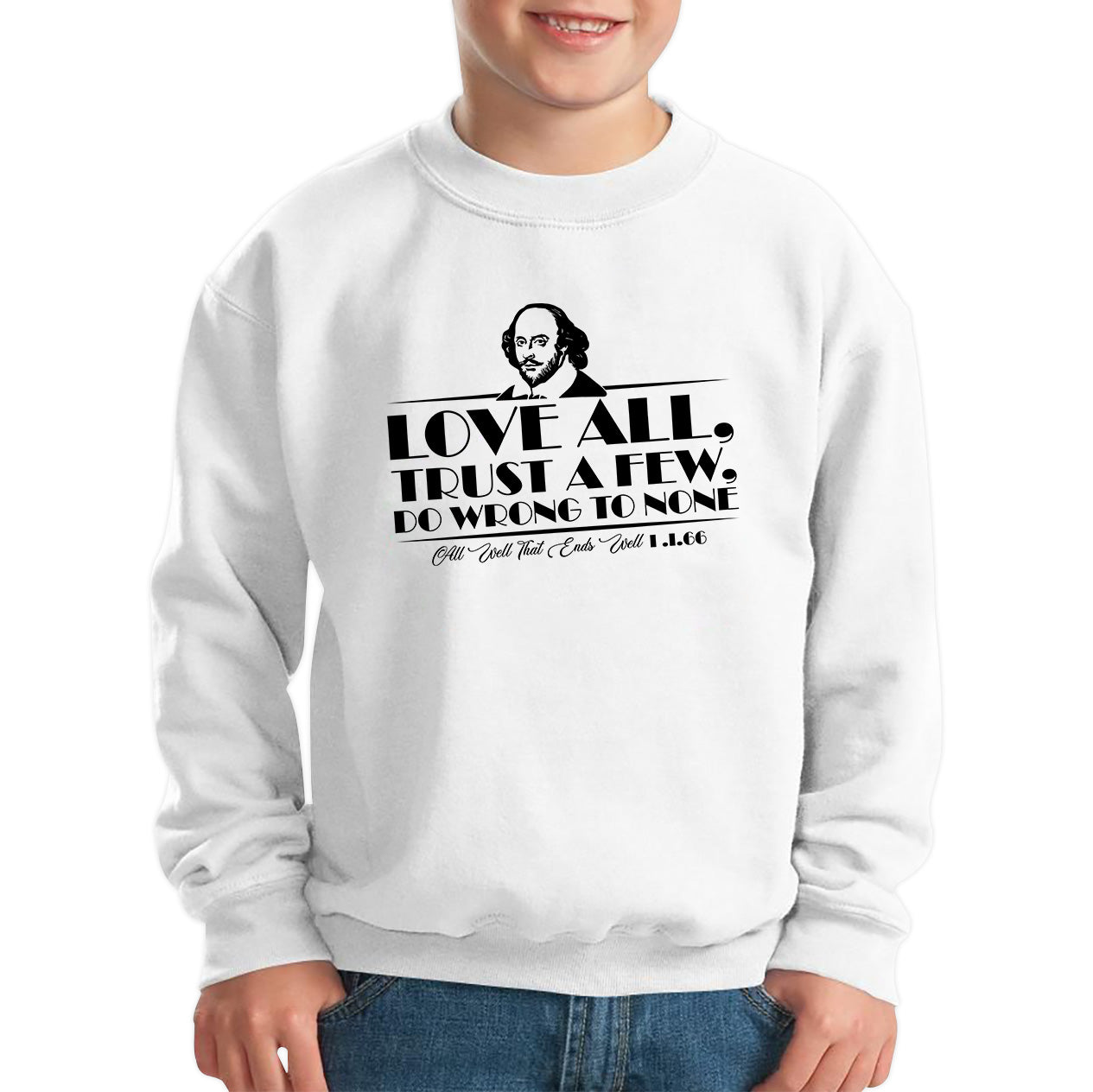 William Shakespeare Floating Quote All's Well That Ends Well Love All, Trust A Few, Do Wrong To None National Shakespeare Day Kids Jumper