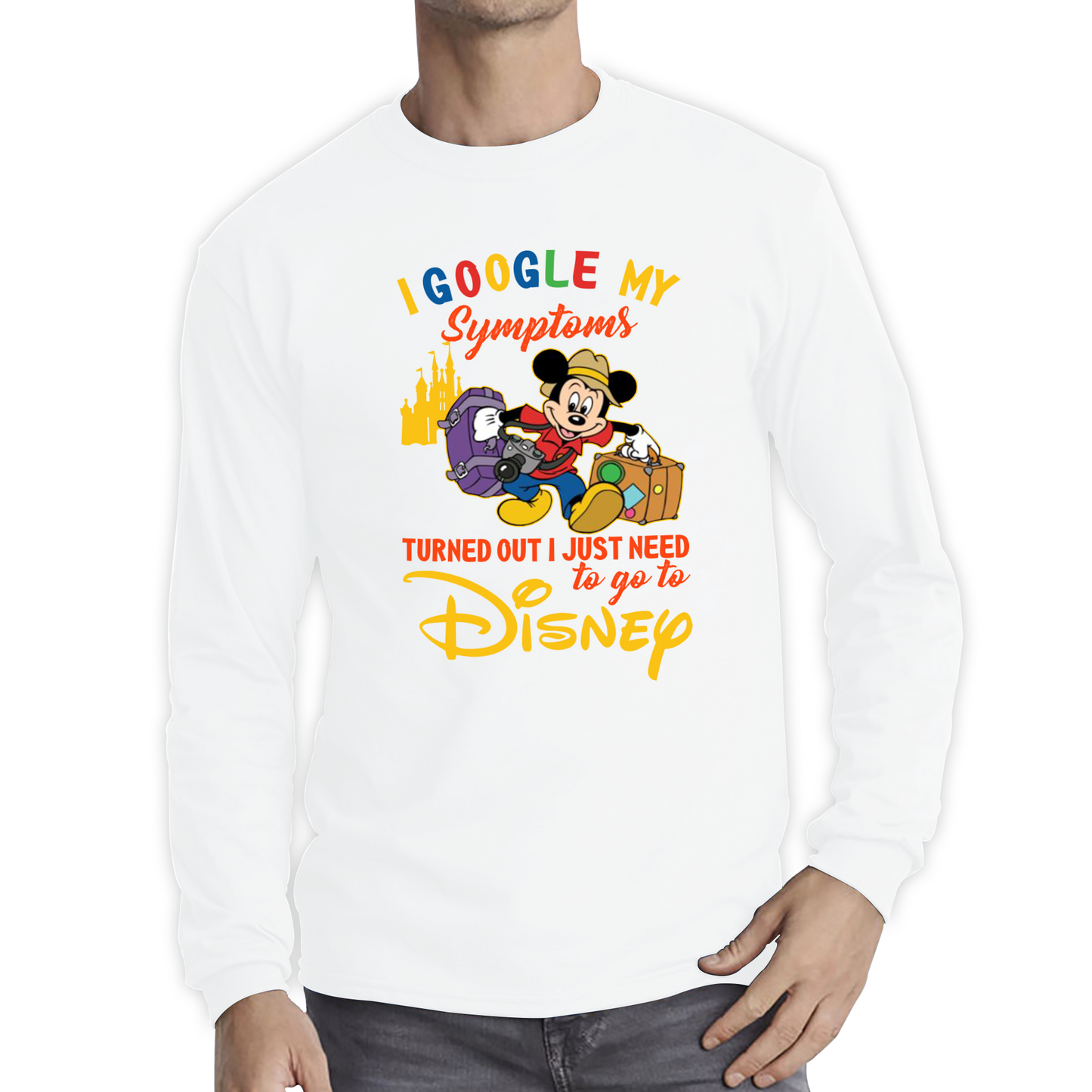 I Google My Symptoms Turned Out I Just Need To Go To Disney T Shirt