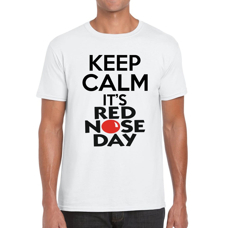 Keep Calm It's Red Nose Day T Shirt