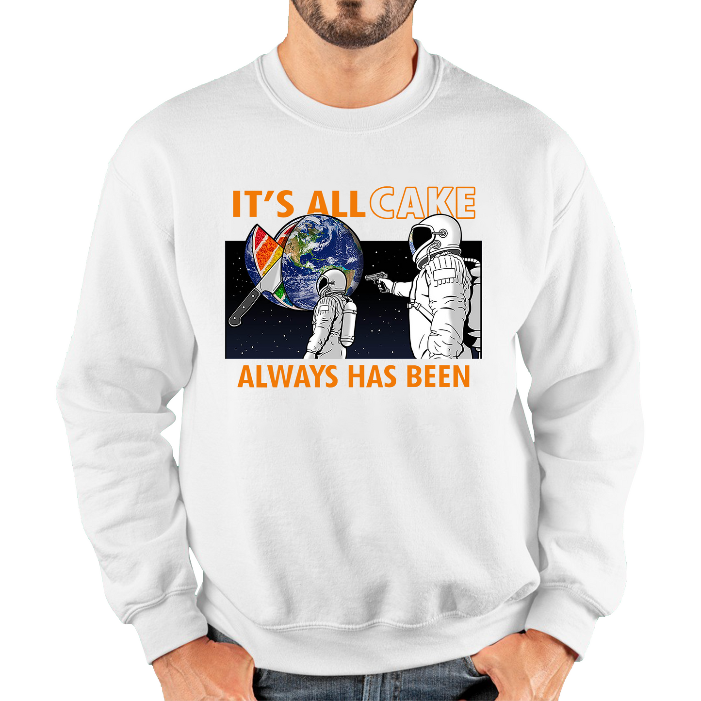 It's All Cake (Always Has Been) Astronaut Space Picture Sweatshirt