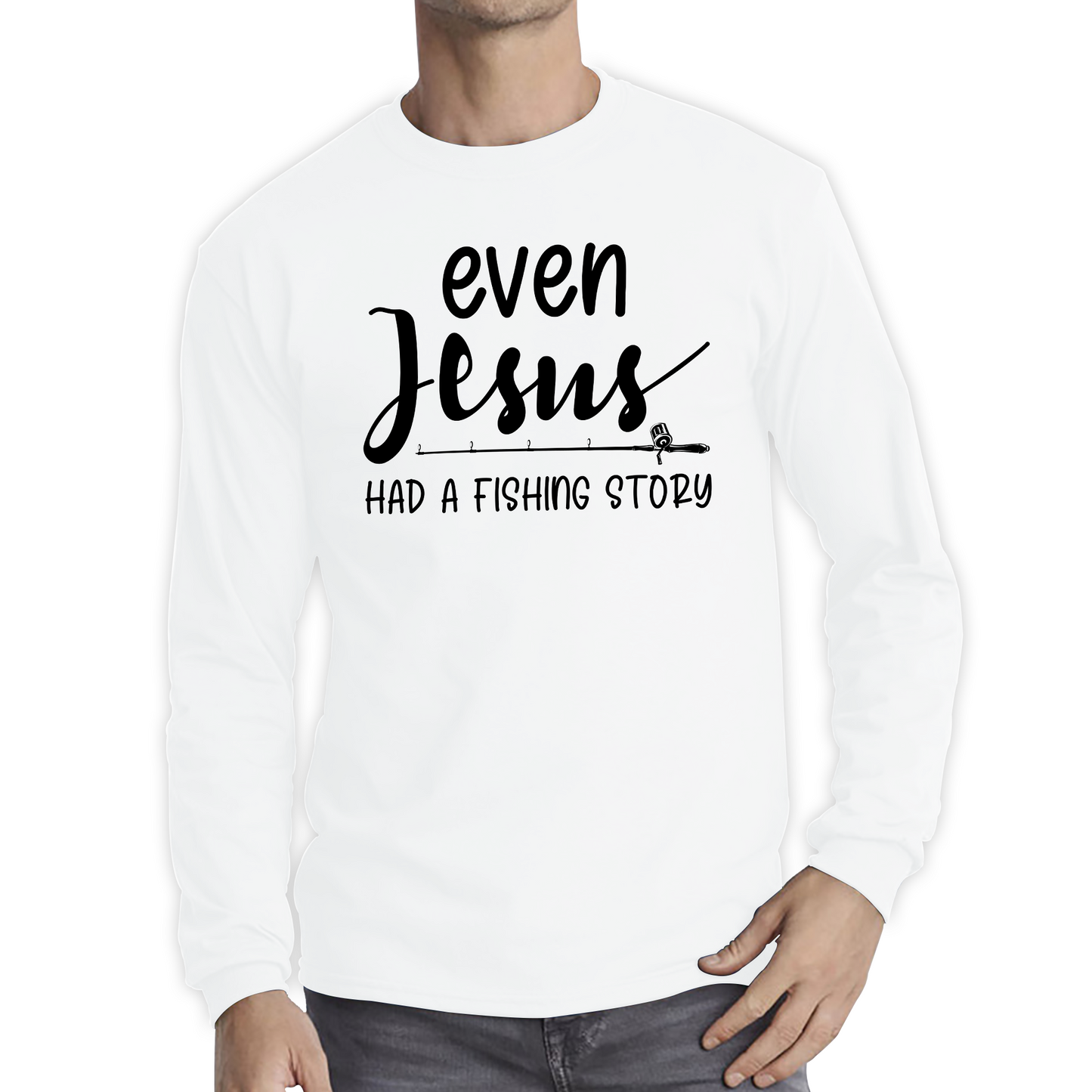 Even Jesus Had A Fishing Story T Shirt