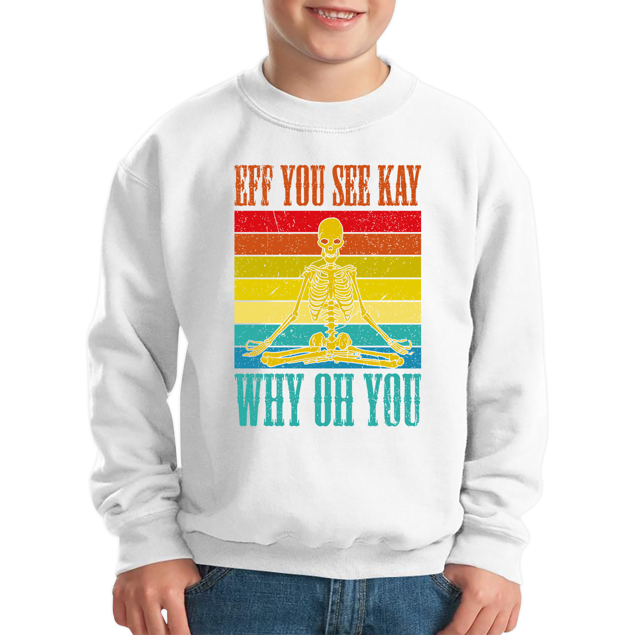 Eff You See Kay Why Oh You Skeleton Yogas Funny Sweatshirt