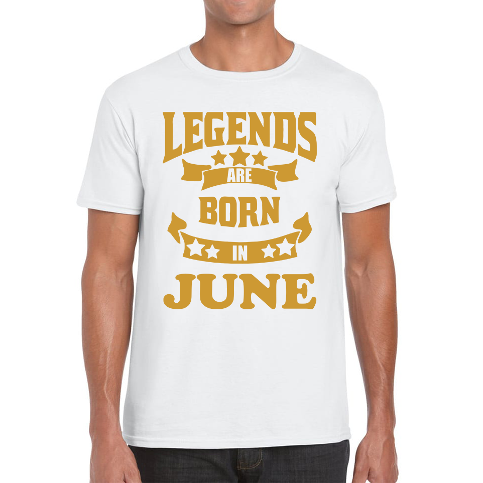 Legends Are Born In June Birthday T Shirt