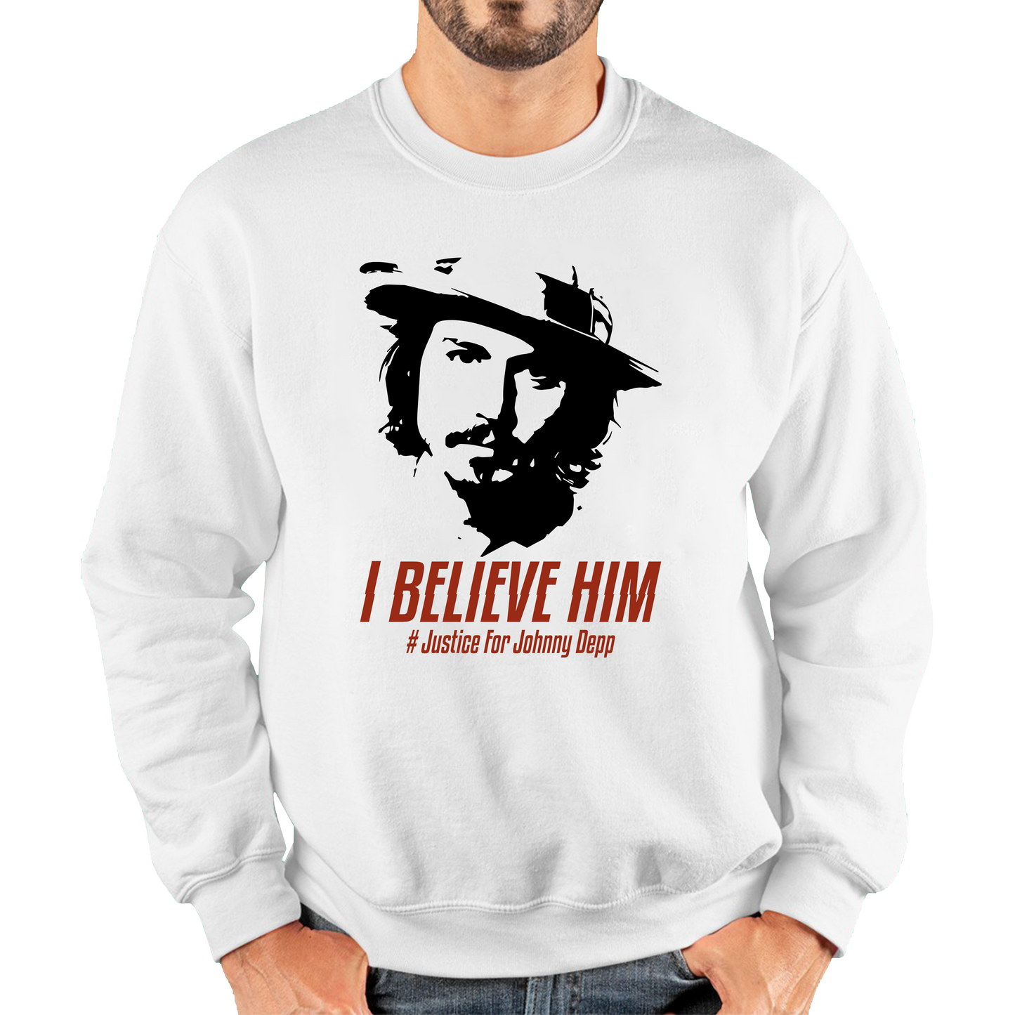 I Believe Him # Justice For Johnny Depp Sweatshirt