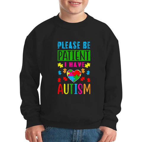 Please Be Patient I Have Autism Awareness Puzzle Heart Autism Autistic Support Kids Jumper