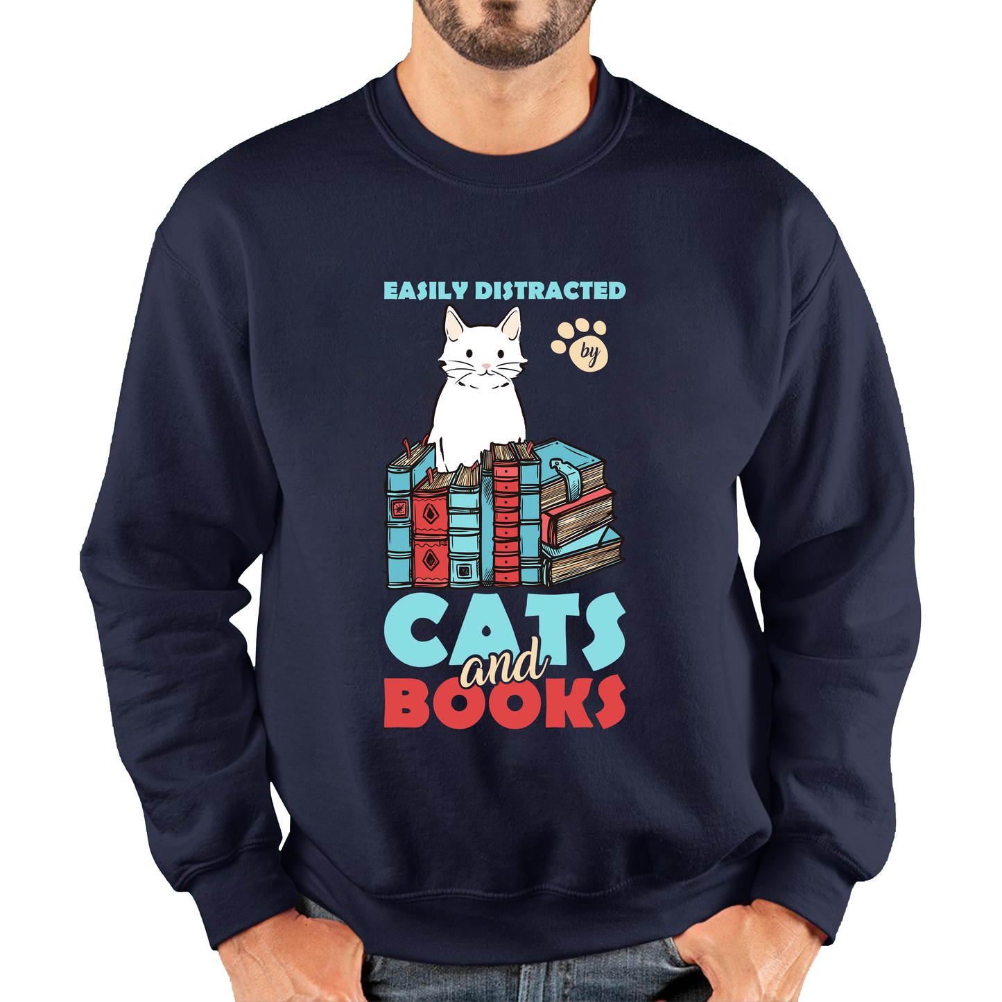Easily Distracted By Cats And Books Funny Cat Book Reading Quote Unisex Sweatshirt