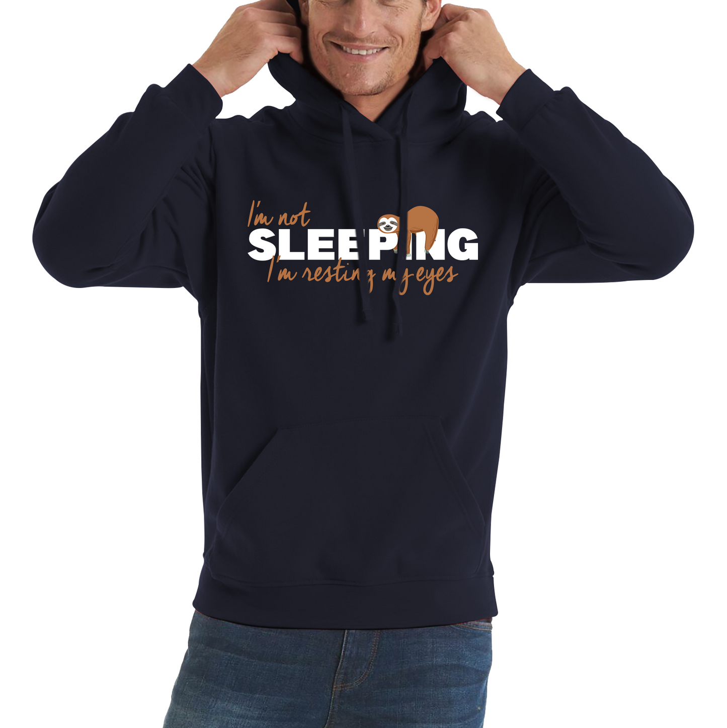 I'm Not Sleeping I'm Resting My Eyes Sloth Funny Sloth Napping Joke Novelty Slogan Quote Unisex Hoodie