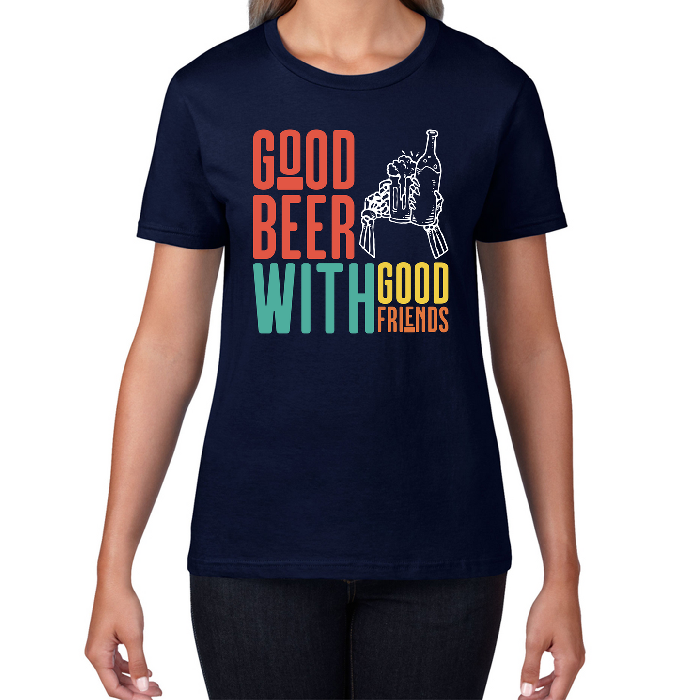 Good Beer With Good Friends T Shirt
