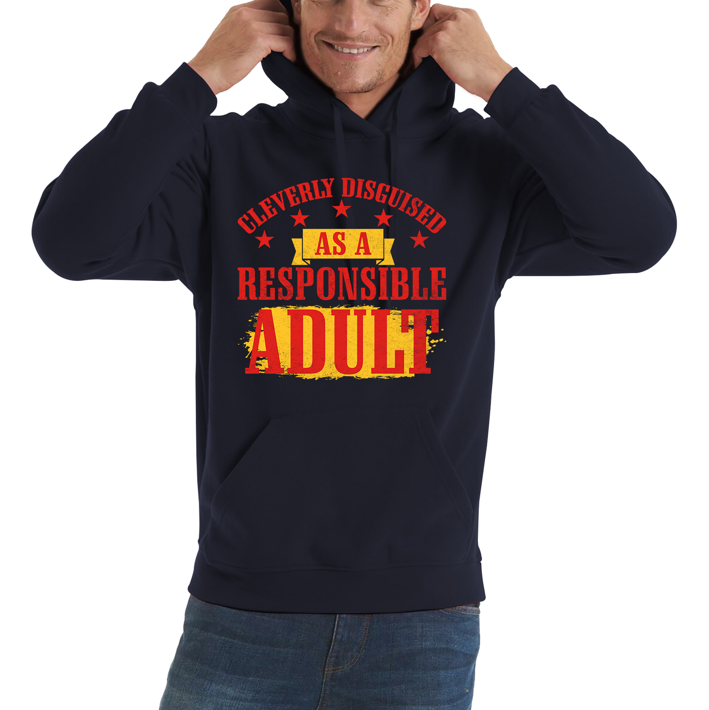 Cleverly Disguised As A Responsible Adult Funny Humour Joke Slogan Novelty Childish Immature Unisex Hoodie
