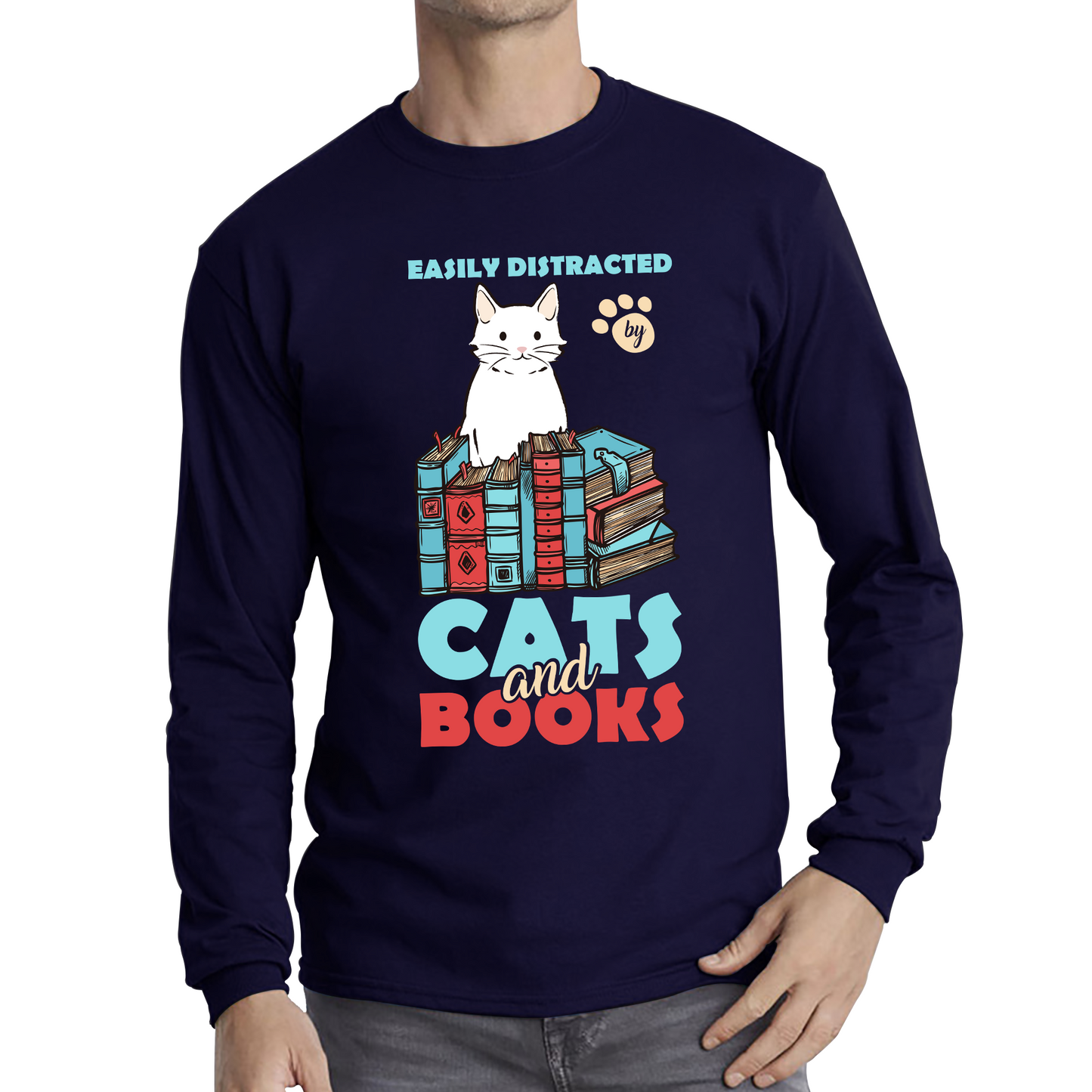 Easily Distracted By Cats And Books Funny Cat Book Reading Quote Long Sleeve T Shirt