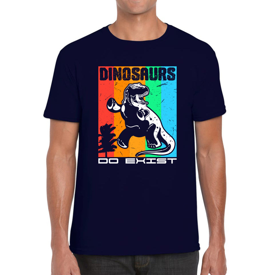 Dinosaurs Do Exist Dinosaur Gift Funny Dino Dinosaur Mens Tee Top