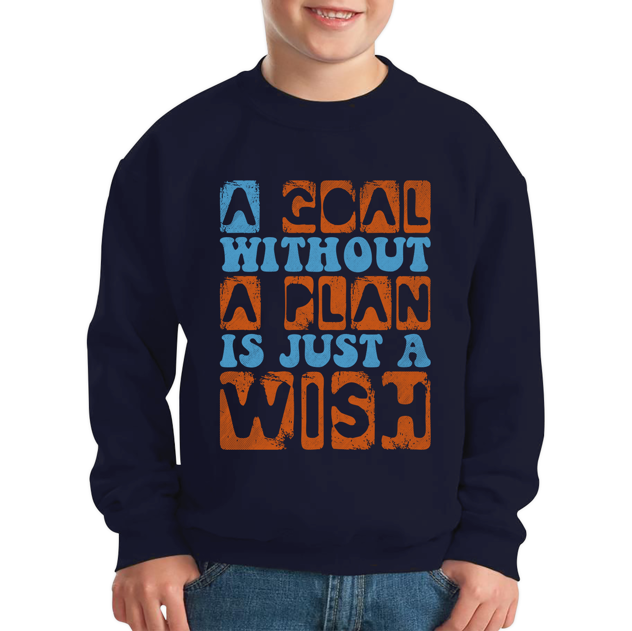 A Goal Without A Plan Is Just A Wish Kids Jumper