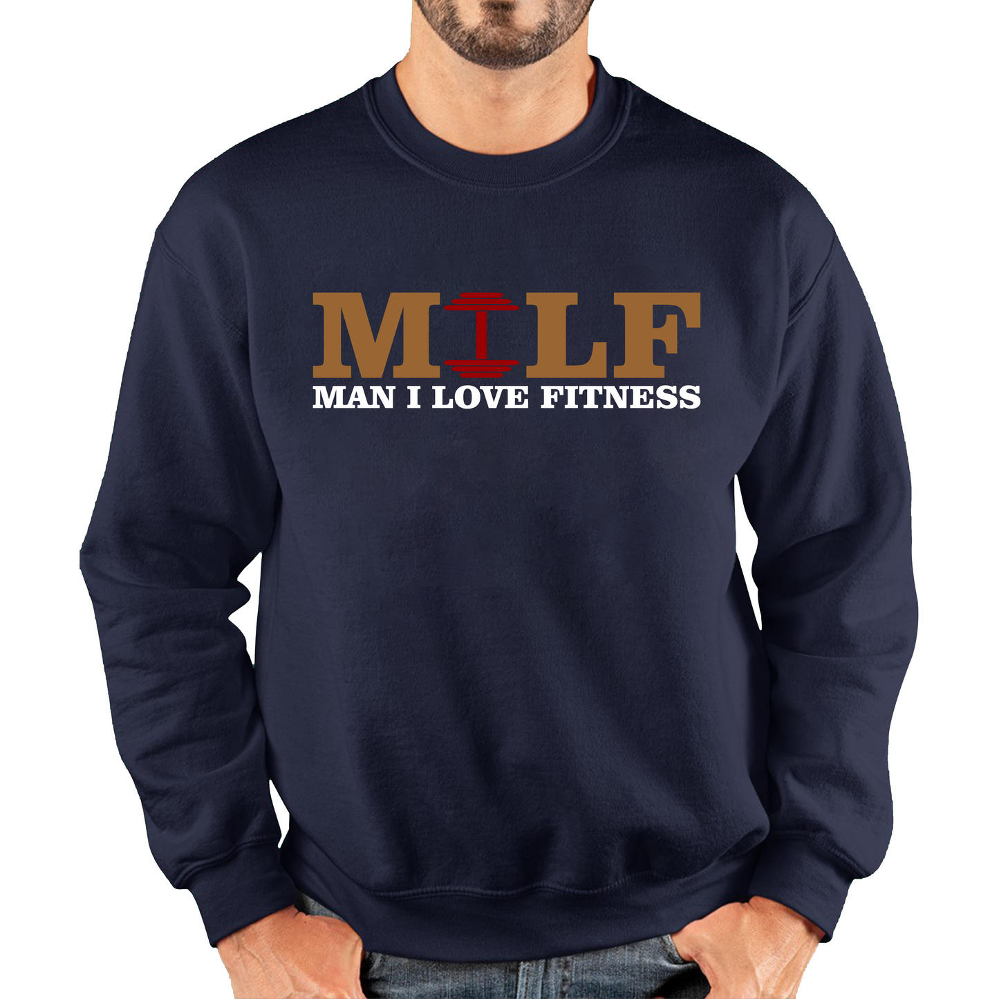 Milf Man I Love Fitness Gym Lover Fitness Workout Funny Novelty Joke Humor Gift Spoof Milfs Naughty Meme Unisex Sweatshirt