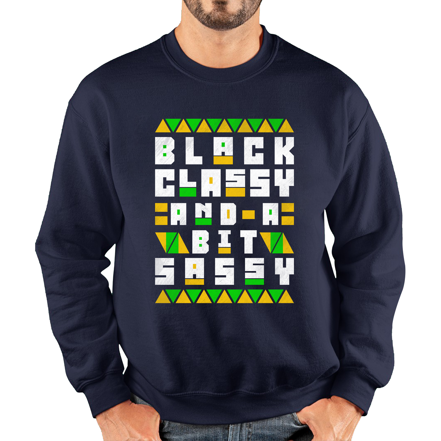 Black Classy And A Bit Sassy Juneteenth Black Freedom Celebrating Black History Freedom Unisex Sweatshirt