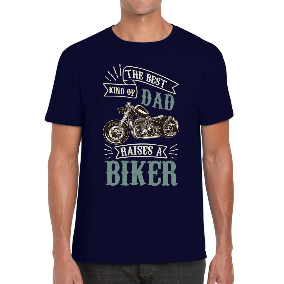 The Best Kind Of Dad Raises A Biker Father's Day Funny T Shirt