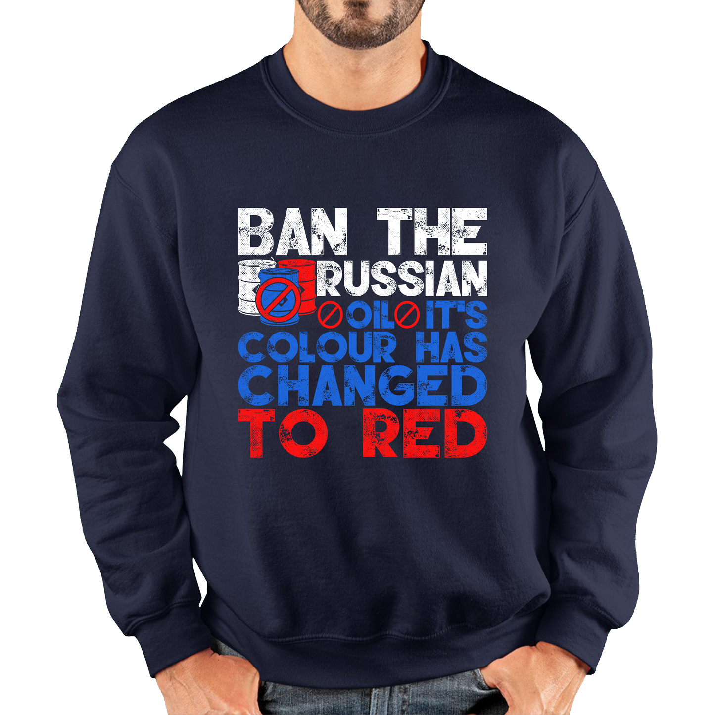 Ban The Russian Oil It's Colour Has Changed To Red Anti Russian Oil Stand With Ukraine Unisex Sweatshirt