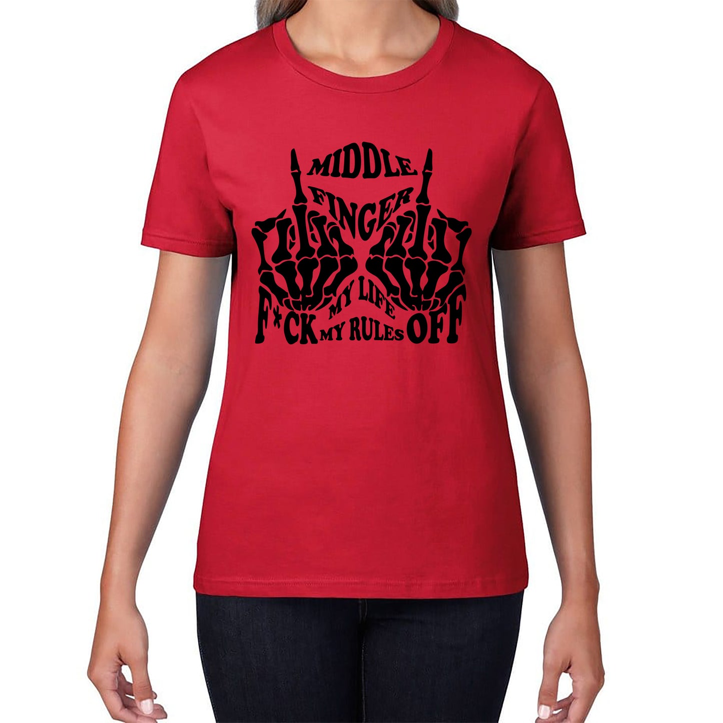 Middle Finger F*ck Off My Life My Rules Funny Rude Offensive Joke Novelty Skelton Hands Womens Tee Top