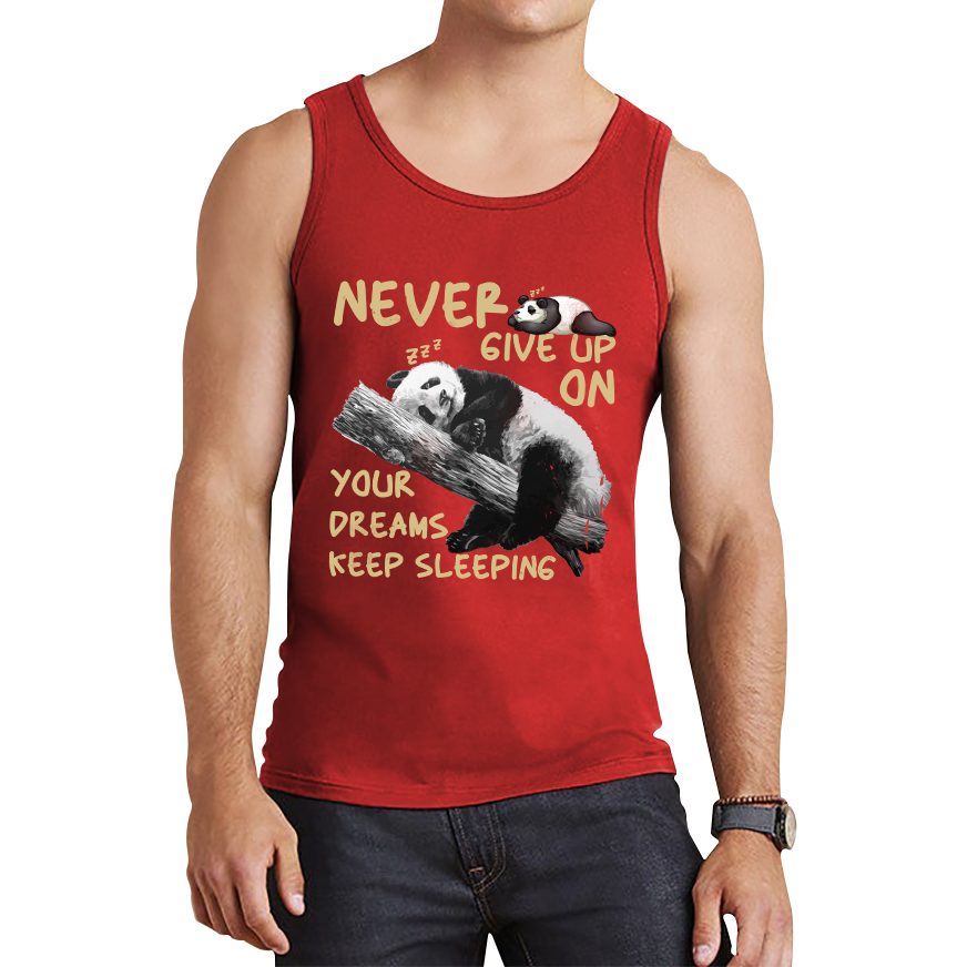 Never Give Up On Your Dreams Keep Sleeping Cute Panda Sleeping Quote Tank Top