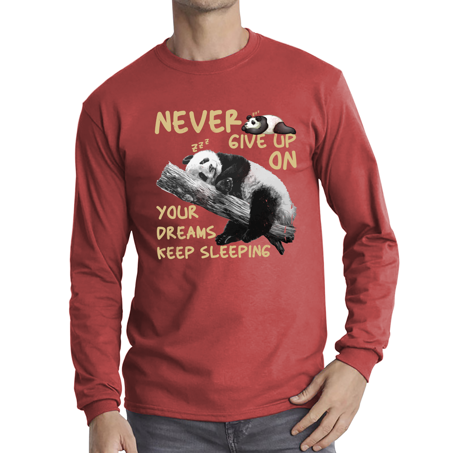 Never Give Up On Your Dreams Keep Sleeping Cute Panda Sleeping Quote Long Sleeve T Shirt