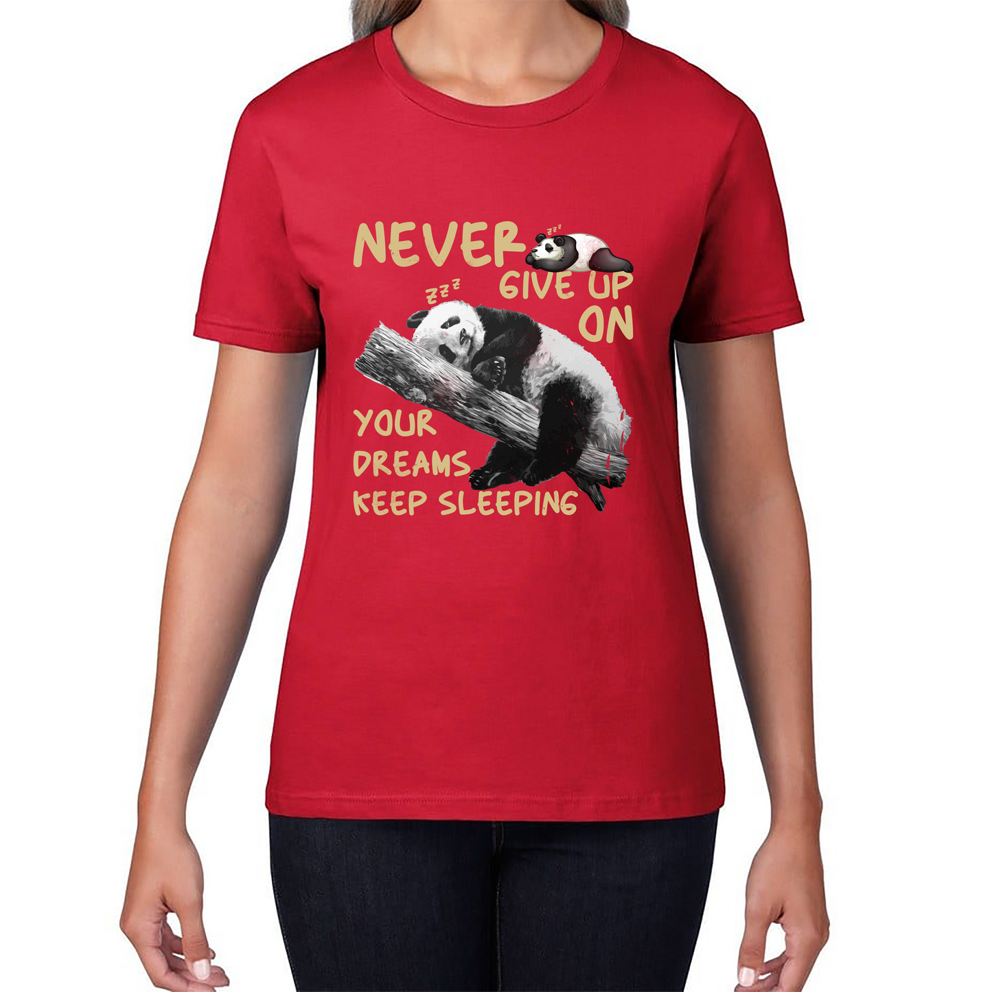Never Give Up On Your Dreams Keep Sleeping Cute Panda Sleeping Quote Womens Tee Top