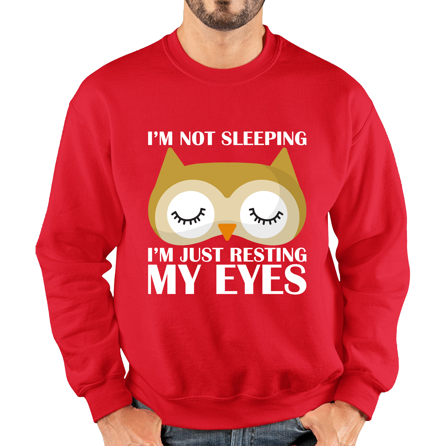 I'm Not Sleeping I'm Just Resting My Eyes Owl Funny Owl Napping Joke Unisex Sweatshirt