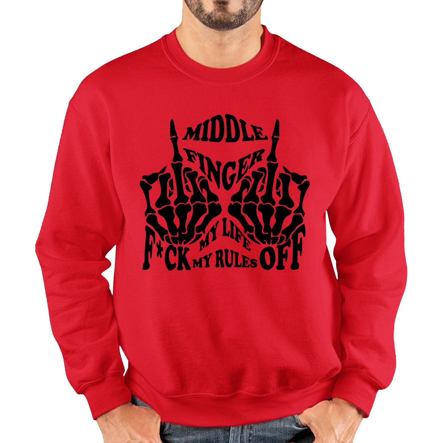 Middle Finger F*ck Off My Life My Rules Funny Rude Offensive Joke Novelty Skelton Hands Unisex Sweatshirt