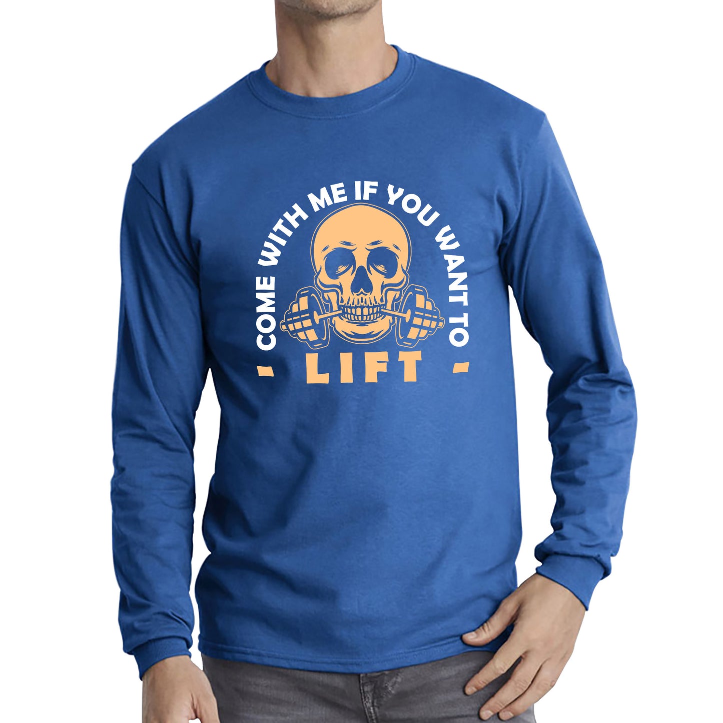 Gym Skull Come With Me If You Want Lift Skull Gym Dumbell Workout Fitness Weight Lifting Bodybuilders Long Sleeve T Shirt