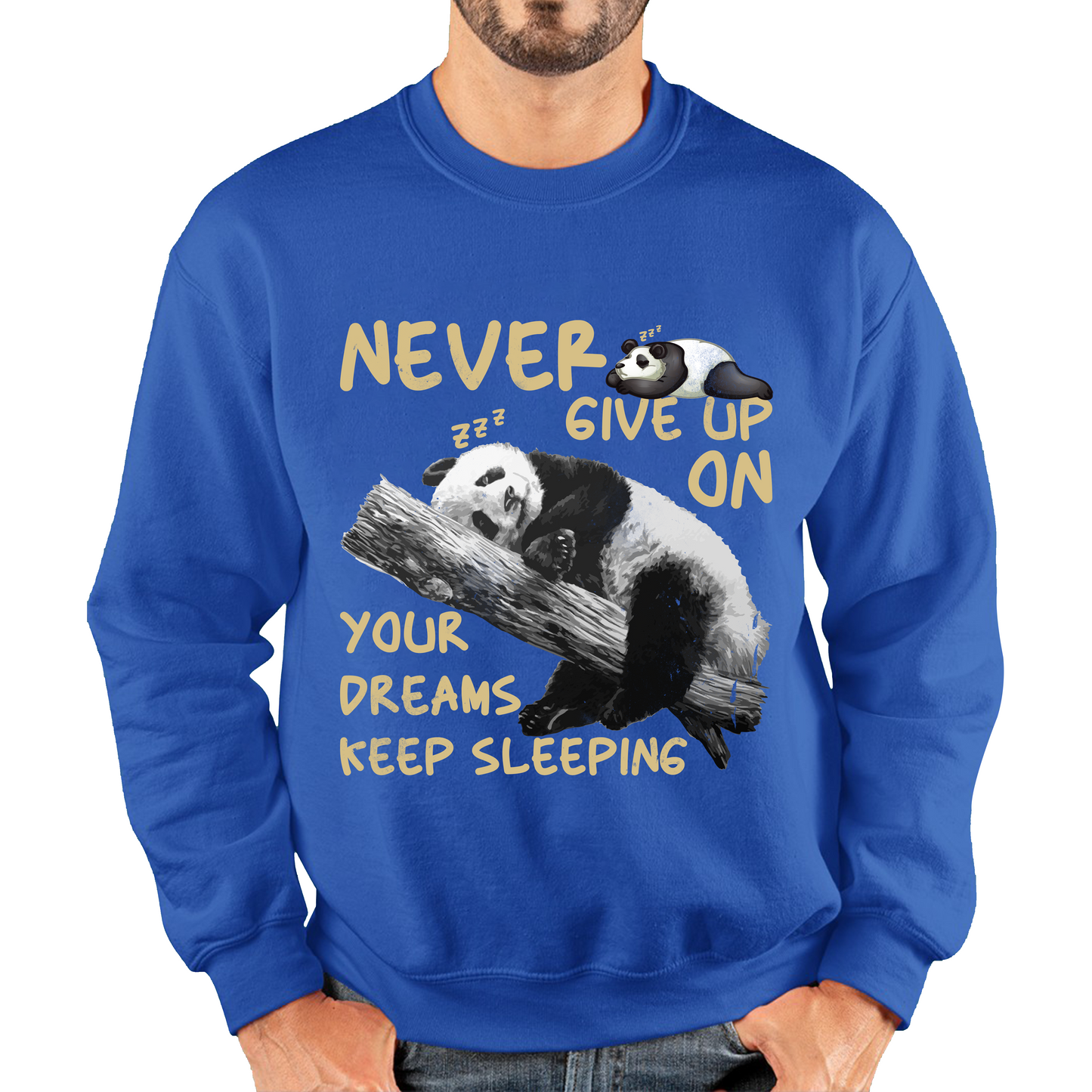 Never Give Up On Your Dreams Keep Sleeping Cute Panda Sleeping Quote Unisex Sweatshirt