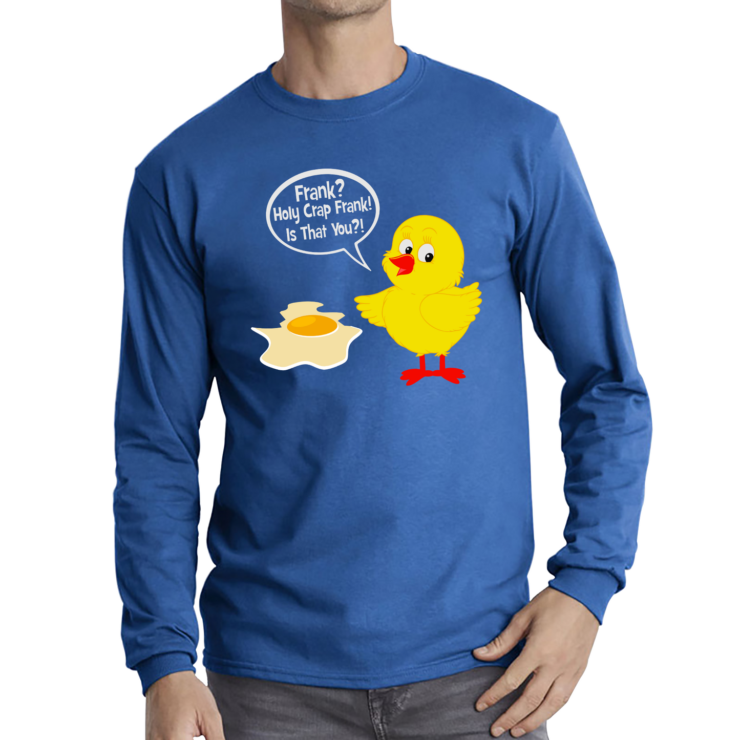 Frank? Holy Crap Frank! Is That You? Funny Egg Funny Saying Novelty Long Sleeve T Shirt